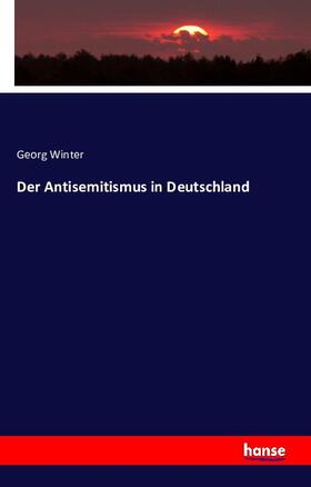 Winter |  Der Antisemitismus in Deutschland | Buch |  Sack Fachmedien
