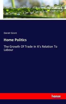 Grant |  Home Politics | Buch |  Sack Fachmedien
