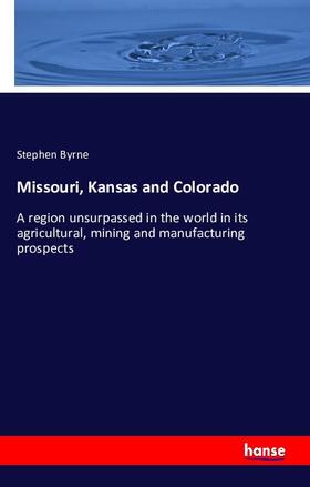 Byrne |  Missouri, Kansas and Colorado | Buch |  Sack Fachmedien