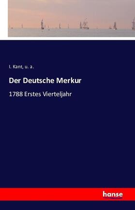 Kant / A. |  Der Deutsche Merkur | Buch |  Sack Fachmedien