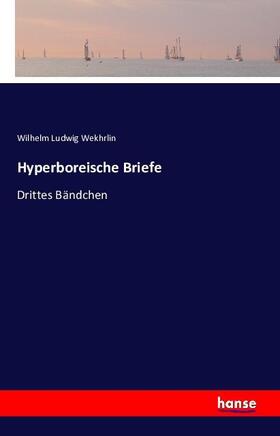 Wekhrlin |  Hyperboreische Briefe | Buch |  Sack Fachmedien