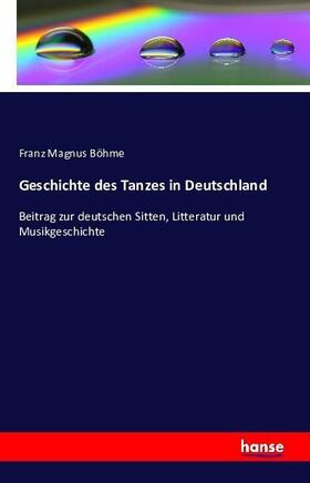 Böhme |  Geschichte des Tanzes in Deutschland | Buch |  Sack Fachmedien