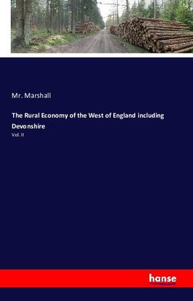 Marshall |  The Rural Economy of the West of England including Devonshire | Buch |  Sack Fachmedien