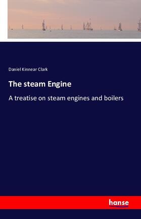 Clark |  The steam Engine | Buch |  Sack Fachmedien