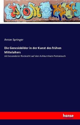 Springer |  Die Genesisbilder in der Kunst des frühen Mittelalters | Buch |  Sack Fachmedien