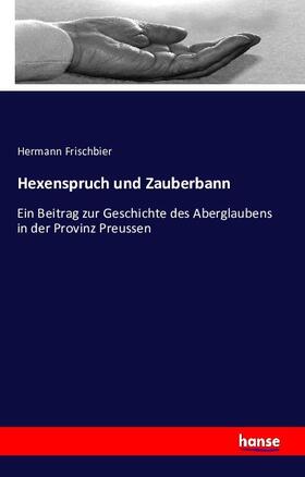 Frischbier |  Hexenspruch und Zauberbann | Buch |  Sack Fachmedien