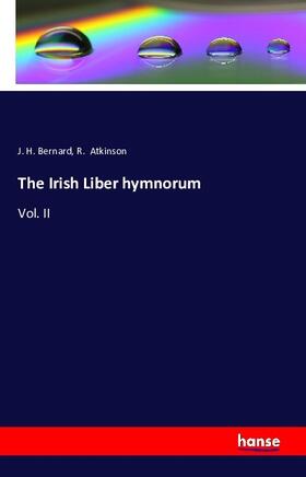 Bernard / Atkinson |  The Irish Liber hymnorum | Buch |  Sack Fachmedien