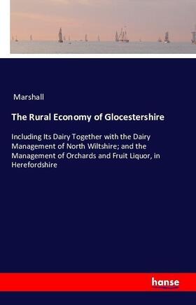 Marshall |  The Rural Economy of Glocestershire | Buch |  Sack Fachmedien