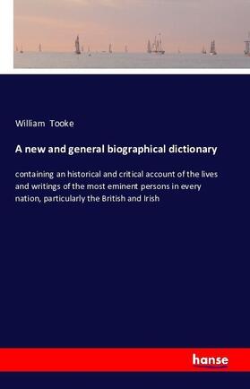 Tooke |  A new and general biographical dictionary | Buch |  Sack Fachmedien