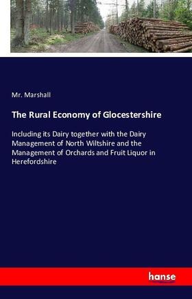Marshall |  The Rural Economy of Glocestershire | Buch |  Sack Fachmedien