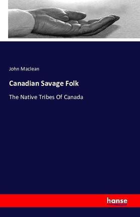 Maclean |  Canadian Savage Folk | Buch |  Sack Fachmedien