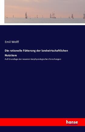 Wolff |  Die rationelle Fütterung der landwirtschaftlichen Nutztiere | Buch |  Sack Fachmedien