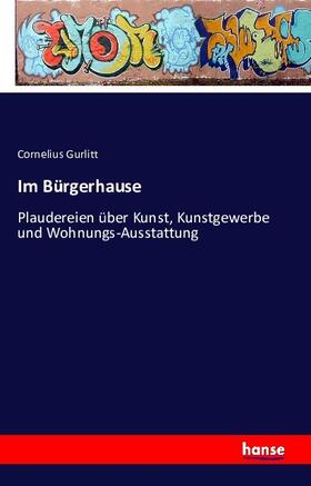 Gurlitt |  Im Bürgerhause | Buch |  Sack Fachmedien