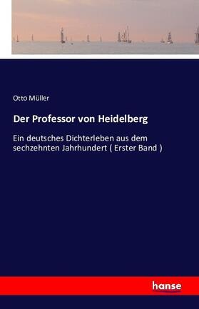 Müller |  Der Professor von Heidelberg | Buch |  Sack Fachmedien