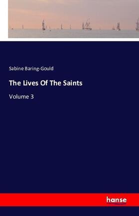 Baring-Gould |  The Lives Of The Saints | Buch |  Sack Fachmedien