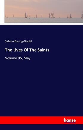 Baring-Gould |  The Lives Of The Saints | Buch |  Sack Fachmedien