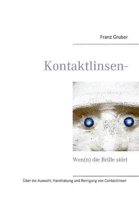 Gruber |  Kontaktlinsen-Ratgeber | eBook | Sack Fachmedien