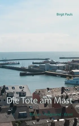 Pauls |  Die Tote am Mast | Buch |  Sack Fachmedien