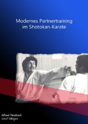 Heubeck / Möges |  Modernes Partnertraining im Shotokan-Karate | eBook | Sack Fachmedien