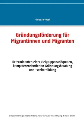 Vogel |  Gründungsförderung für Migrantinnen und Migranten | eBook | Sack Fachmedien