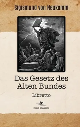 Neukomm / Bisel |  Das Gesetz des Alten Bundes | Buch |  Sack Fachmedien