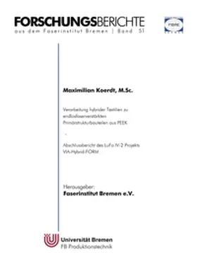Koerdt |  Verarbeitung hybrider Textilien zu endlosfaserverstärkten Primärstrukturbauteilen aus PEEK | Buch |  Sack Fachmedien