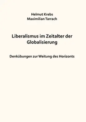 Krebs / Tarrach |  Liberalismus im Zeitalter der Globalisierung | Buch |  Sack Fachmedien