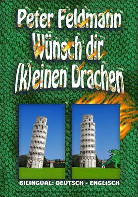 Feldmann |  Wünsch dir (k)einen Drachen - Do (Not) Wish For Dragons | eBook | Sack Fachmedien