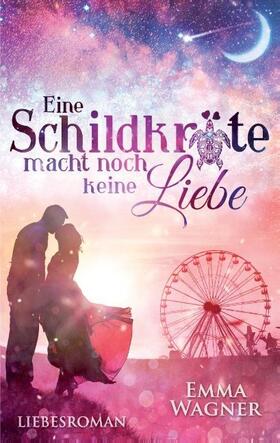 Wagner |  Eine Schildkröte macht noch keine Liebe | Buch |  Sack Fachmedien