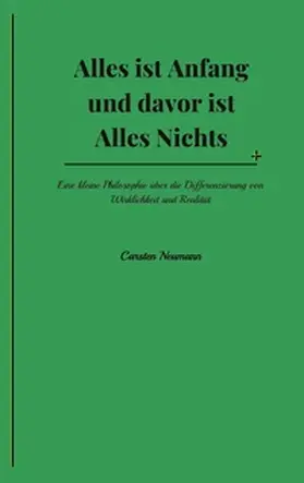 Neumann |  Alles ist Anfang und davor ist Alles Nichts | Buch |  Sack Fachmedien