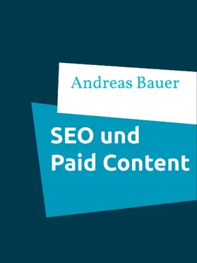 Bauer |  Die Auswirkungen von Paid Content bei Online- Zeitungen auf die Suchmaschinenoptimierung | eBook | Sack Fachmedien