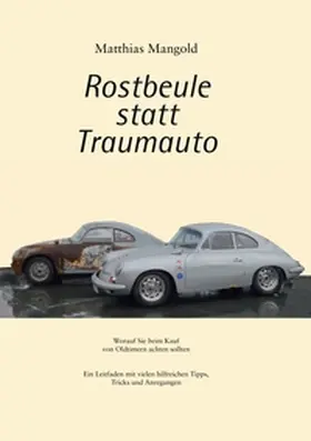 Mangold |  Rostbeule statt Traumauto | Buch |  Sack Fachmedien