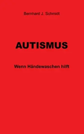 Schmidt | Autismus | Buch | 978-3-7412-3732-4 | www2.sack.de