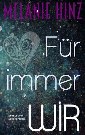 Hinz |  Für immer wir | Buch |  Sack Fachmedien