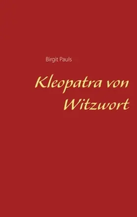Pauls |  Kleopatra von Witzwort | Buch |  Sack Fachmedien