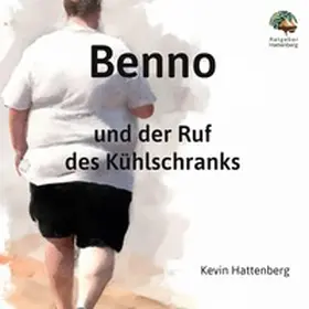 Hattenberg |  Benno und der Ruf des Kühlschranks | Buch |  Sack Fachmedien