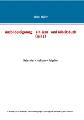 Müller |  Ausbildereignung - ein Lern- und Arbeitsbuch (Teil 1) | Buch |  Sack Fachmedien