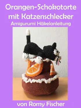 Fischer |  Orangen-Schokotorte mit Katzenschlecker | eBook | Sack Fachmedien