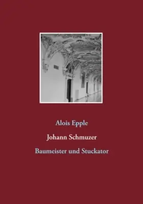 Epple | Johann Schmuzer | Buch | 978-3-7412-6171-8 | www2.sack.de