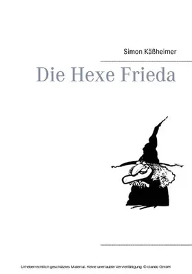 Käßheimer |  Die Hexe Frieda | eBook | Sack Fachmedien