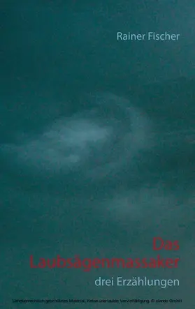 Fischer |  Das Laubsägenmassaker | eBook | Sack Fachmedien