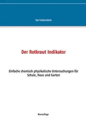 Kaltenböck |  Der Rotkraut Indikator | Buch |  Sack Fachmedien