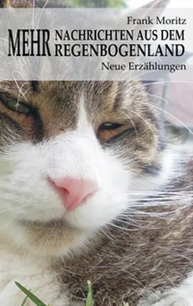 Moritz |  Mehr Nachrichten aus dem Regenbogenland | Buch |  Sack Fachmedien