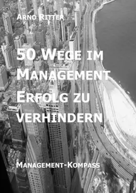 Ritter |  50 Wege im Management Erfolg zu verhindern | Buch |  Sack Fachmedien