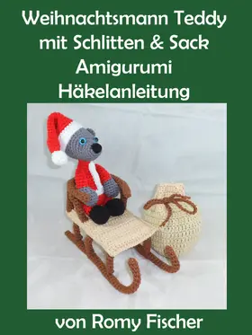 Fischer |  Weihnachtsmann Teddy mit Schlitten & Sack | eBook | Sack Fachmedien