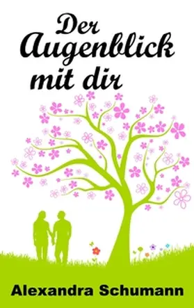 Schumann |  Der Augenblick mit dir | Buch |  Sack Fachmedien