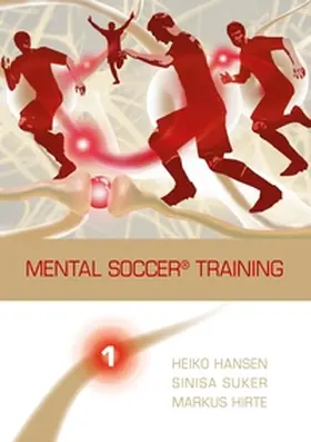 Hansen / Suker / Hirte |  Mental Soccer® Training | Buch |  Sack Fachmedien