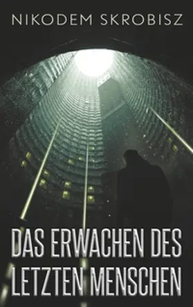 Pale / Skrobisz |  Das Erwachen des letzten Menschen | Buch |  Sack Fachmedien