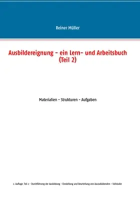 Müller |  Ausbildereignung - ein Lern- und Arbeitsbuch (Teil 2) | Buch |  Sack Fachmedien