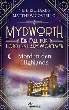 Costello / Richards |  Mydworth - Mord in den Highlands | Buch |  Sack Fachmedien